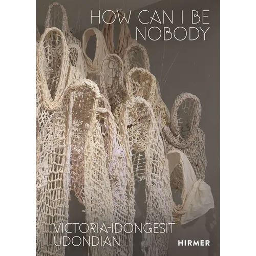 Victoria-Idongesit Udondian: How Can I Be Nobody - Hardcover