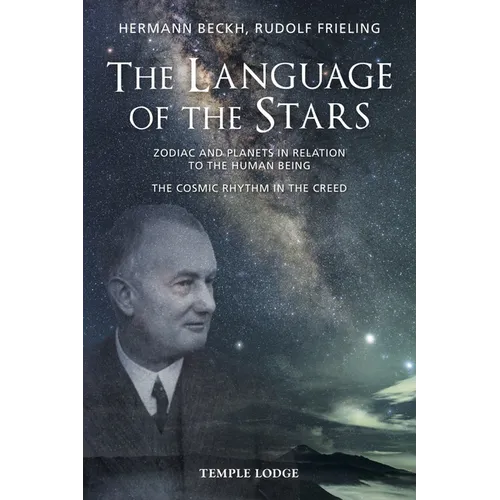 The Language of the Stars: Zodiac and Planets in Relation to the Human Being: The Cosmic Rhythm in the Creed - Paperback