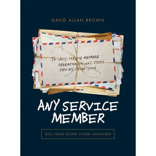 Any Service Member: Mail from Desert Storm Answered - Hardcover