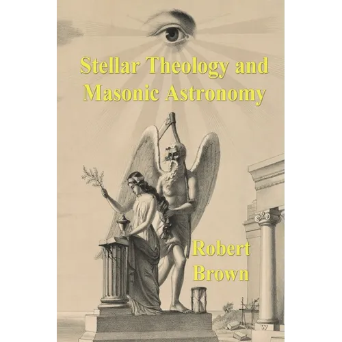 Stellar Theology and Masonic Astronomy - Paperback