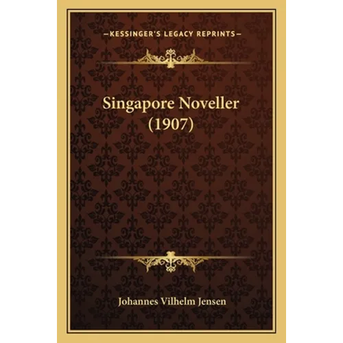 Singapore Noveller (1907) - Paperback