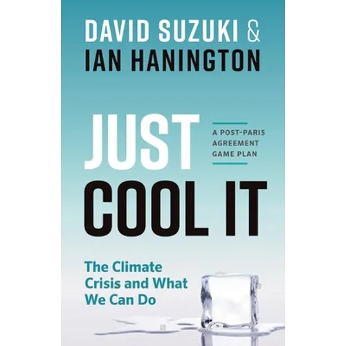 Just Cool It!: The Climate Crisis and What We Can Do - A Post-Paris Agreement Game Plan - Paperback