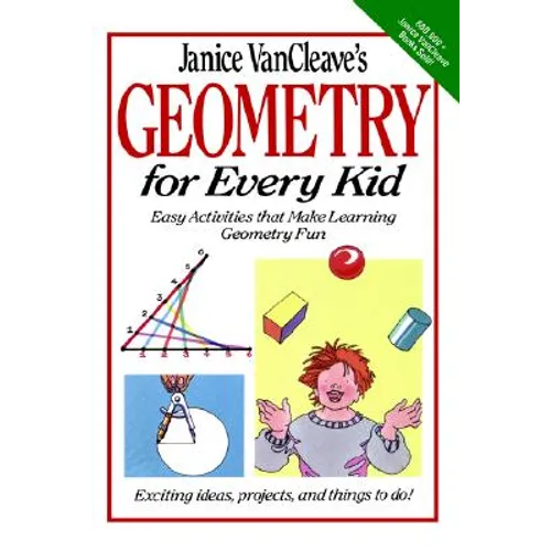 Janice Vancleave's Geometry for Every Kid: Easy Activities That Make Learning Geometry Fun - Hardcover