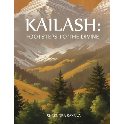 Kailash: Footsteps to the Divine - Paperback