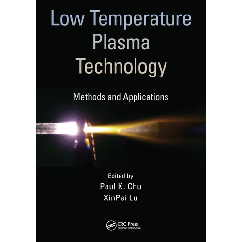 Low Temperature Plasma Technology: Methods and Applications - Paperback