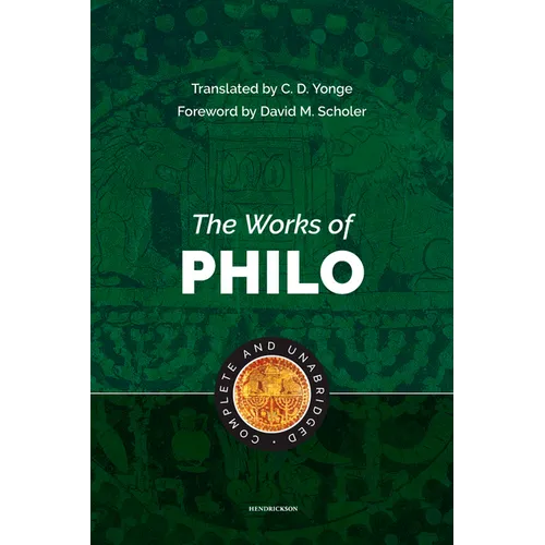 The Works of Philo: Complete and Unabridged - Hardcover