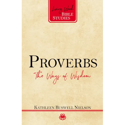 Proverbs: The Ways of Wisdom - Paperback