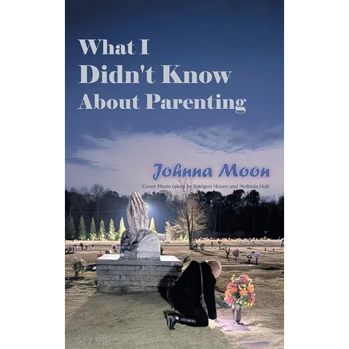 What I Didn't Know About Parenting - Hardcover