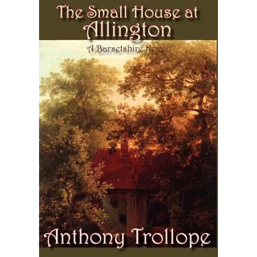 The Small House at Allington - Hardcover