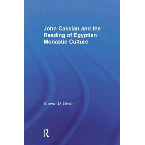 John Cassian and the Reading of Egyptian Monastic Culture - Paperback