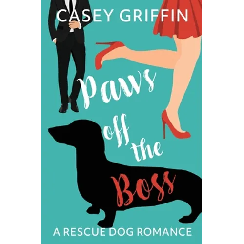Paws off the Boss: A Romantic Comedy with Mystery and Dogs - Paperback