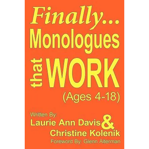 Finally...Monologues That Work (Ages 4-18) - Paperback
