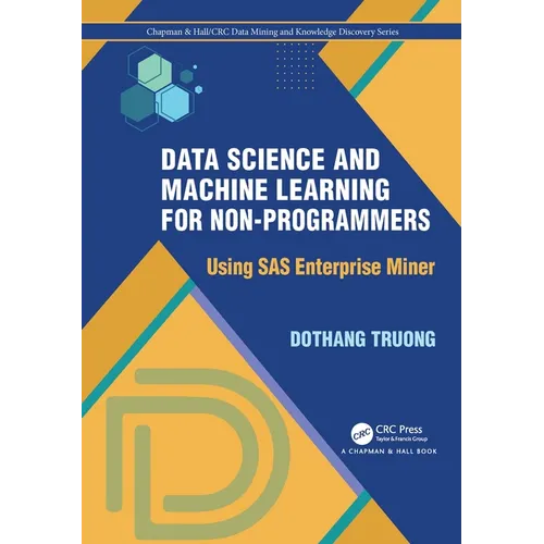 Data Science and Machine Learning for Non-Programmers: Using SAS Enterprise Miner - Hardcover