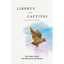 Liberty to the Captives: Training Manual - Paperback