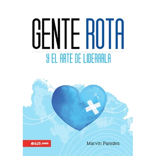 Gente Rota: Y El Arte de Liderarla - Paperback