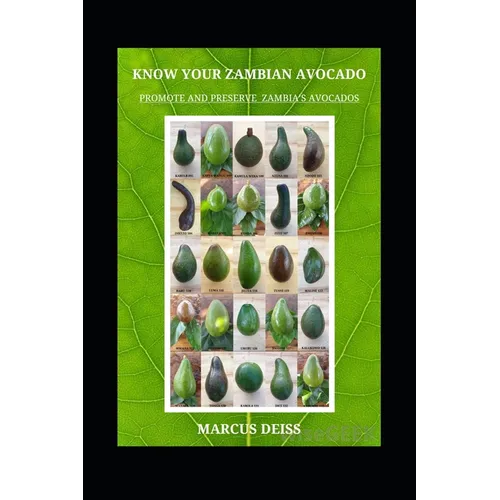 Know Your Zambian Avocados: Promote and Preserve Zambia's Regional Crop - Paperback