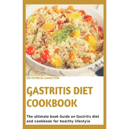 Gastritis Diet Cookbook: The ultimate book guide on gastritis diet and cookbook for healthy living - Paperback