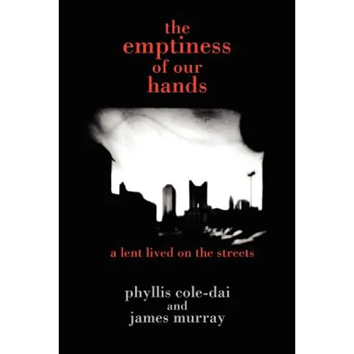The emptiness of our hands: a lent lived on the streets - Paperback