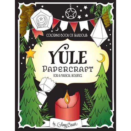 Coloring Book of Shadows: Yule Papercraft for a Magical Solstice - Paperback