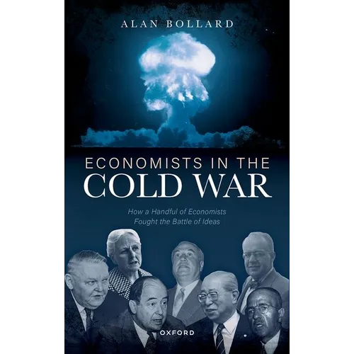 Economists in the Cold War: How a Handful of Economists Fought the Battle of Ideas - Hardcover