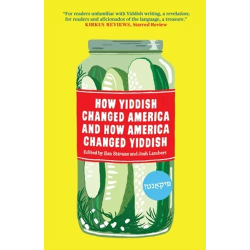 How Yiddish Changed America and How America Changed Yiddish - Paperback