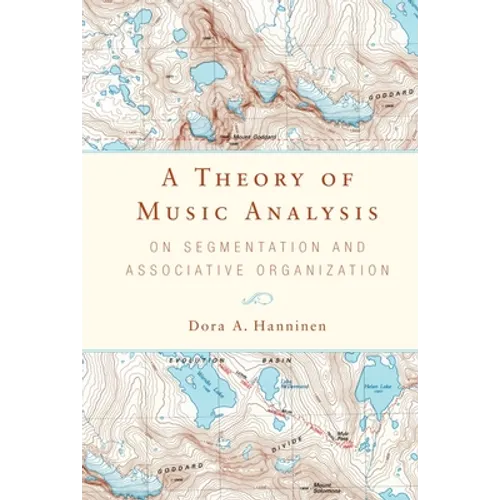 A Theory of Music Analysis: On Segmentation and Associative Organization - Paperback