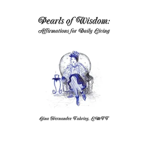 Pearls of Wisdom: Affirmations for Daily Living - Paperback