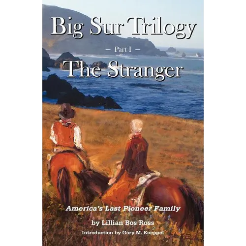 Big Sur Trilogy: Part I - The Stranger: America's Last Pioneer Family - Paperback