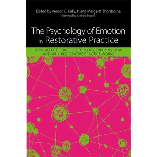 The Psychology of Emotion in Restorative Practice: How Affect Script Psychology Explains How and Why Restorative Practice Works - Paperback