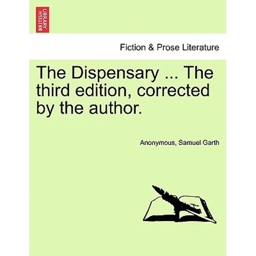 The Dispensary ... the Third Edition, Corrected by the Author. - Paperback