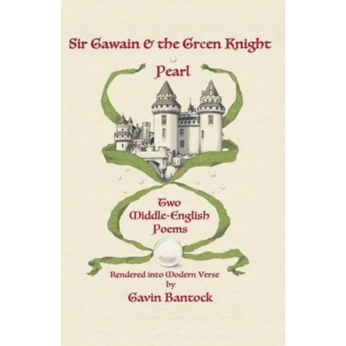 Sir Gawain & the Green Knight and Pearl: Two Middle-English Poems Rendered into Modern Verse - Paperback