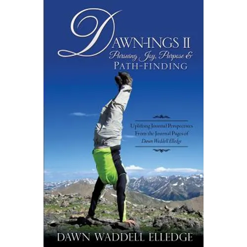 Dawn-Ings II Pursuing Joy, Purpose & Path-Finding - Paperback