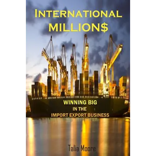 International Million$: Winning In The Import Export Business - Paperback
