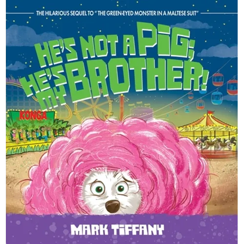 He's Not A Pig; He's My Brother! - Hardcover