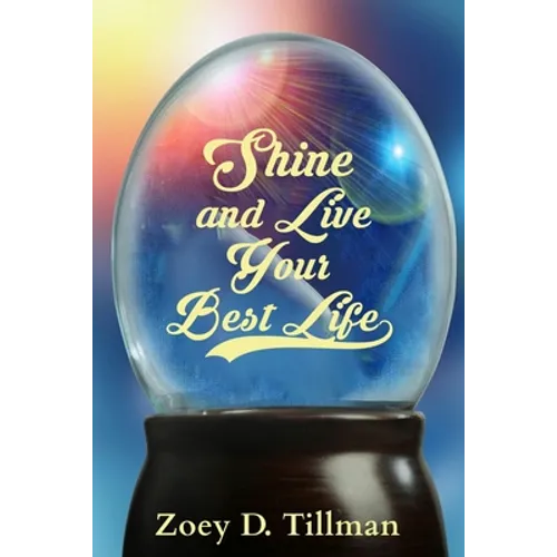 Shine and Live Your Best Life - Paperback