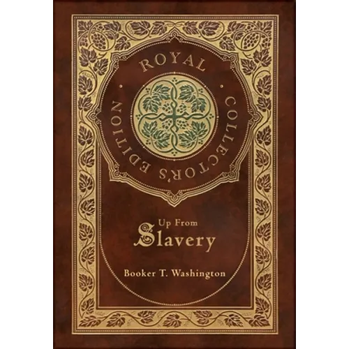 Up From Slavery (Royal Collector's Edition) (Case Laminate Hardcover with Jacket) - Hardcover