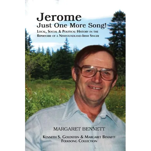 Jerome: Just One More Song: Local, Social & Political History in the Repertoire of a Newfoundland-Irish Singer - Paperback