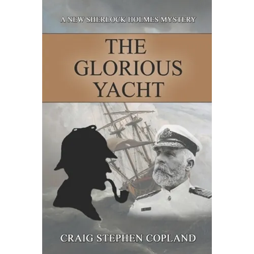 The Glorious Yacht: A New Sherlock Holmes Mystery - Paperback