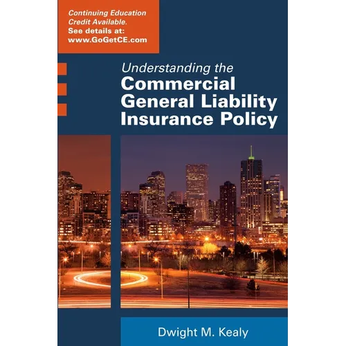 Understanding the Commercial General Liability Policy - Paperback