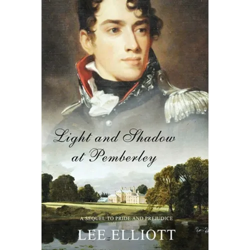 Light and Shadow at Pemberley: A Sequel to Pride and Prejudice - Paperback
