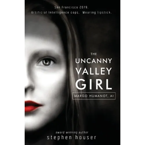 The Uncanny Valley Girl - Hardcover