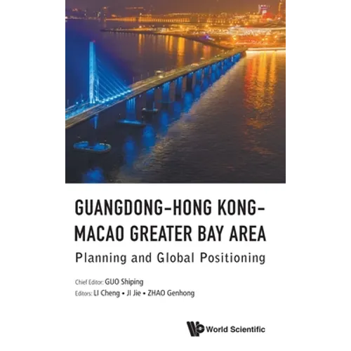 Guangdong-Hong Kong-Macao Greater Bay Area: Planning and Global Positioning - Hardcover
