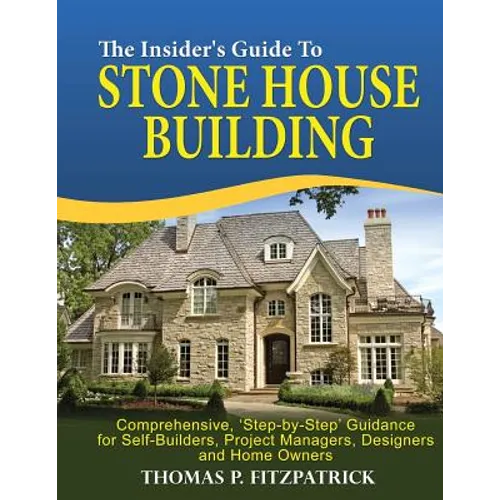 The Insider's Guide To Stone House Building - Paperback