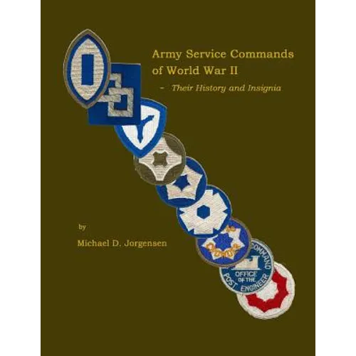 Army Service Commands of World War II - Their History and Insignia - Paperback
