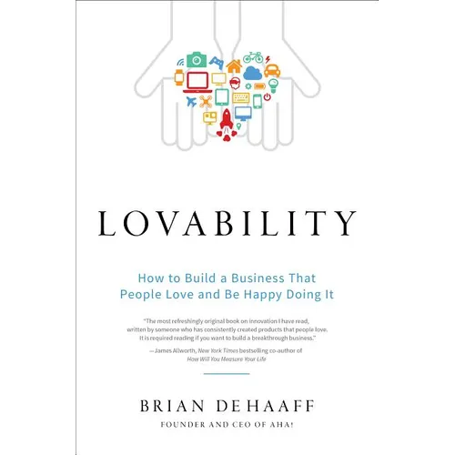 Lovability: How to Build a Business That People Love and Be Happy Doing It - Hardcover