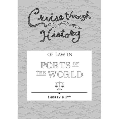 Cruise through History of Law in Ports of the World - Paperback