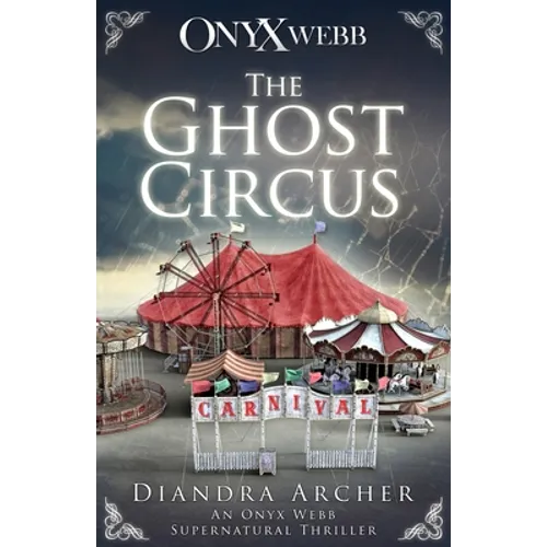 The Ghost Circus: An Onyx Webb Supernatural Thriller - Paperback