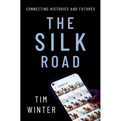 The Silk Road: Connecting Histories and Futures - Paperback