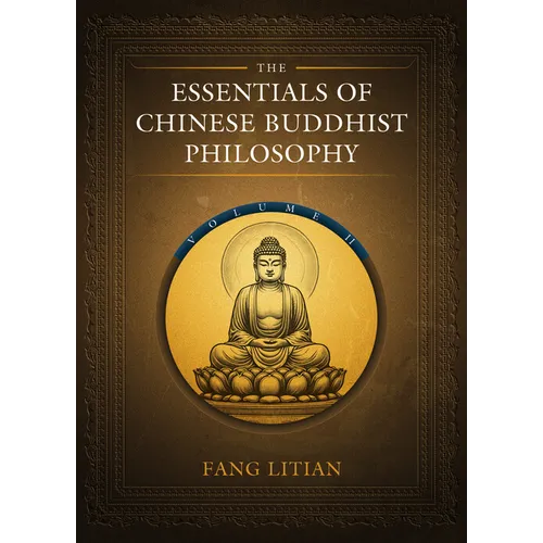 The Essentials of Chinese Buddhist Philosophy (Volume II) - Hardcover