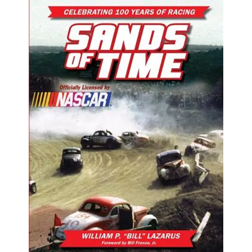 Sands of Time: Celebrating 100 Years of Racing: Officially Licensed by NASCAR - Paperback